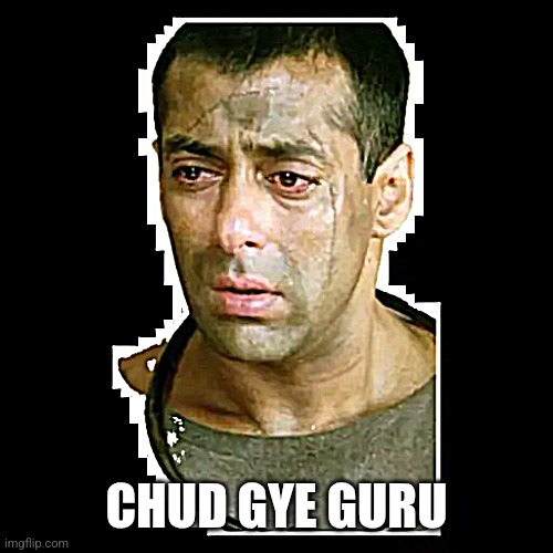 #meme | CHUD GYE GURU | image tagged in salaman bhai | made w/ Imgflip meme maker