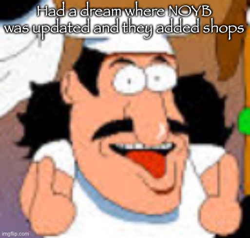 The shop where you buy recolors | Had a dream where NOYB was updated and they added shops | image tagged in vinesauce in pizza tower real | made w/ Imgflip meme maker