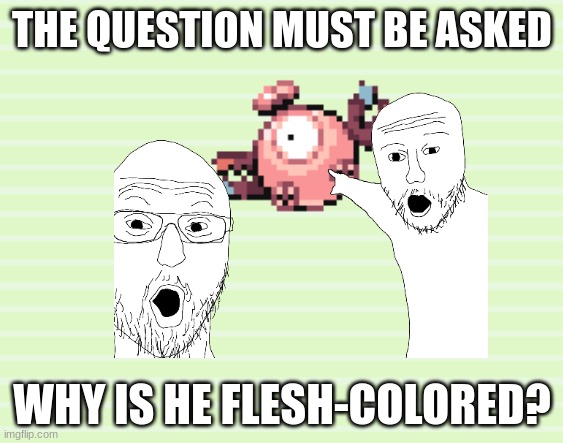 But honestly, why though? | THE QUESTION MUST BE ASKED; WHY IS HE FLESH-COLORED? | image tagged in funny,video games,why | made w/ Imgflip meme maker