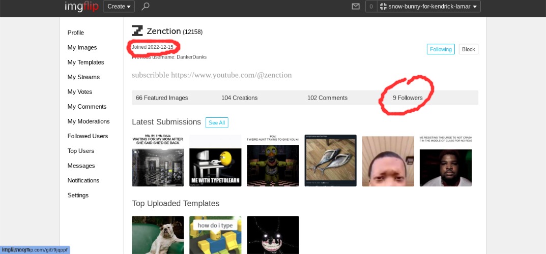 2022 join date and 9 followers </3 | made w/ Imgflip meme maker