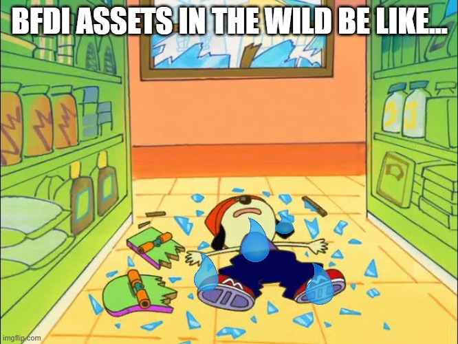 First BFDI Mouth now, BFDI TEARDROP?!??!?!?! | BFDI ASSETS IN THE WILD BE LIKE... | image tagged in parappa on the floor | made w/ Imgflip meme maker