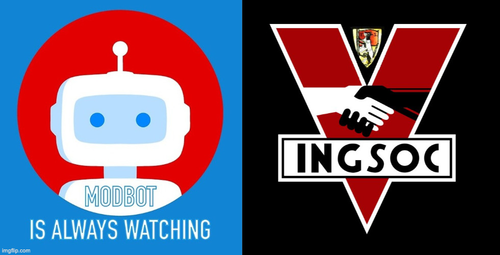 Guys I have a theory | image tagged in modbot,ingsoc | made w/ Imgflip meme maker