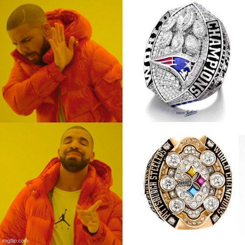 Steelers 6 rings meme | image tagged in memes,drake hotline bling,pittsburgh steelers,new england patriots,super bowl,rings | made w/ Imgflip meme maker