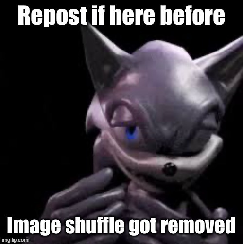 Repost if here before image shuffle got removed Blank Meme Template