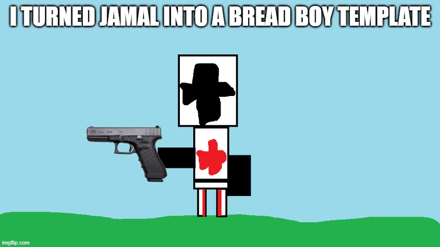 i turned jamal into a bread boy template | I TURNED JAMAL INTO A BREAD BOY TEMPLATE | image tagged in jamal turns into a bread boy | made w/ Imgflip meme maker
