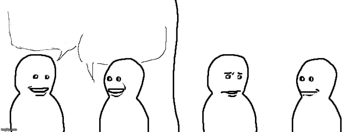 Bro visited his friend blank template | image tagged in bro visited his friend blank template | made w/ Imgflip meme maker