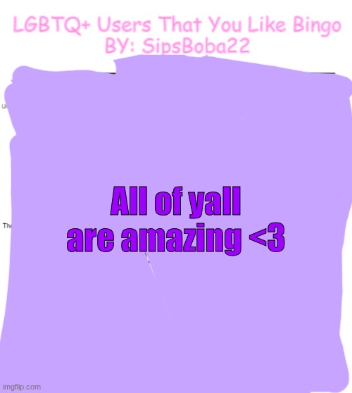 LGBTQ+ People That You Like By: SipsBoba22 | All of yall are amazing <3 | image tagged in lgbtq people that you like by sipsboba22 | made w/ Imgflip meme maker