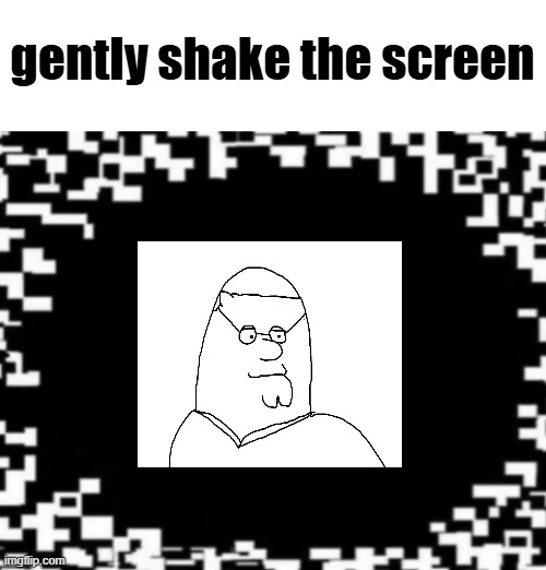 gently shake the screen | made w/ Imgflip meme maker