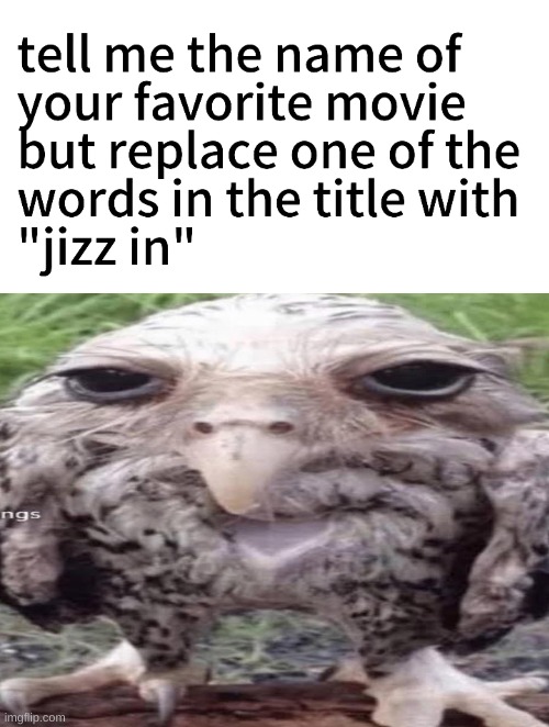 jizz in guy | made w/ Imgflip meme maker