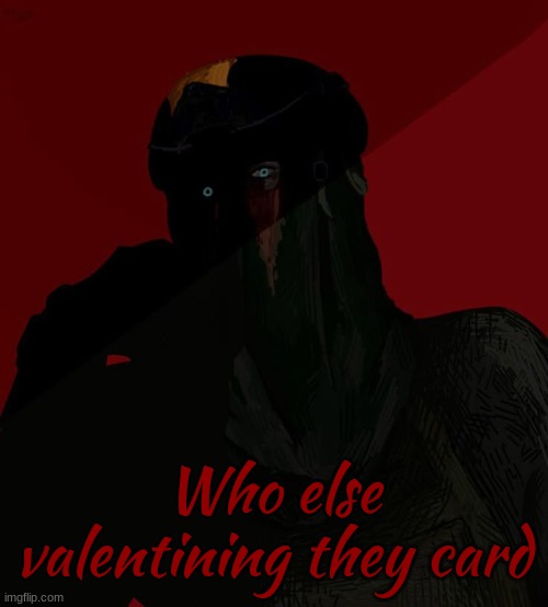 'm working on Valentine's Day cards :> | Who else valentining they card | image tagged in zonig temp 3 ig | made w/ Imgflip meme maker