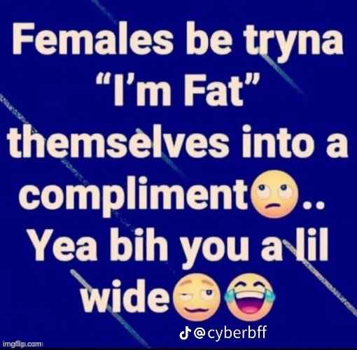 Yeah | image tagged in memes,funny,pick me up,you bitch you a lil wide,lmao | made w/ Imgflip meme maker