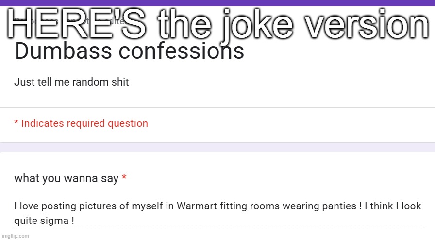 HERE'S the joke version | made w/ Imgflip meme maker