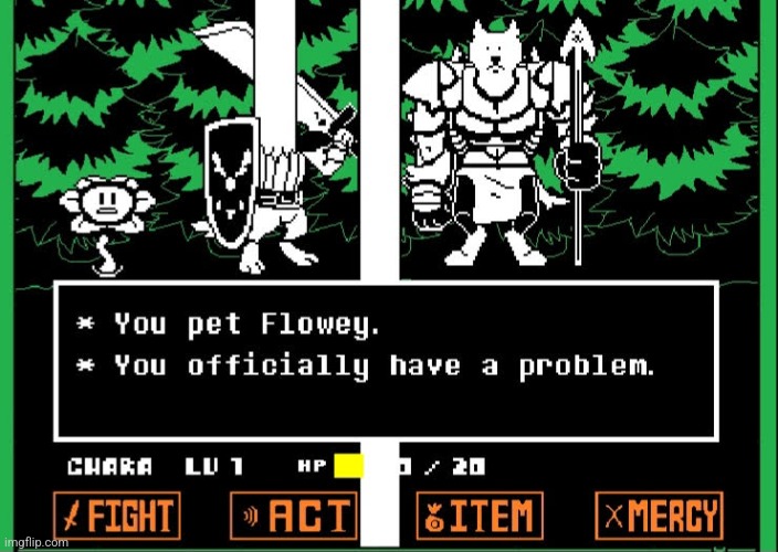 IF Flowey - You officially have a problem | image tagged in if flowey - you officially have a problem | made w/ Imgflip meme maker