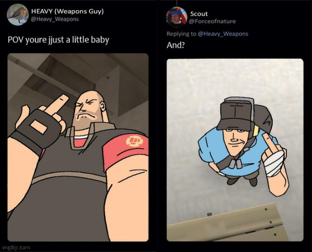 . | image tagged in tf2 meme idk | made w/ Imgflip meme maker