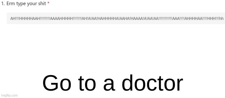 Go to a doctor | made w/ Imgflip meme maker