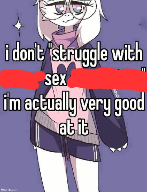 I'm very good at it | image tagged in i'm very good at it | made w/ Imgflip meme maker