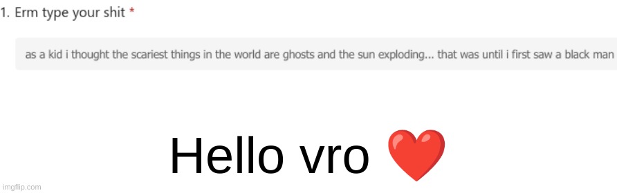 Hello vro ❤ | made w/ Imgflip meme maker