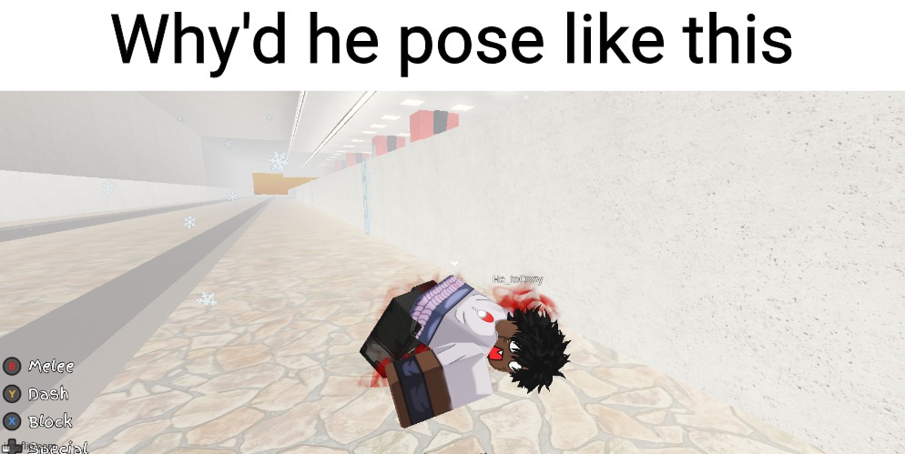 Why'd he pose like this | made w/ Imgflip meme maker