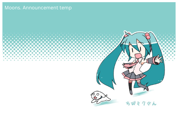 High Quality Moons. miku announcement temp Blank Meme Template