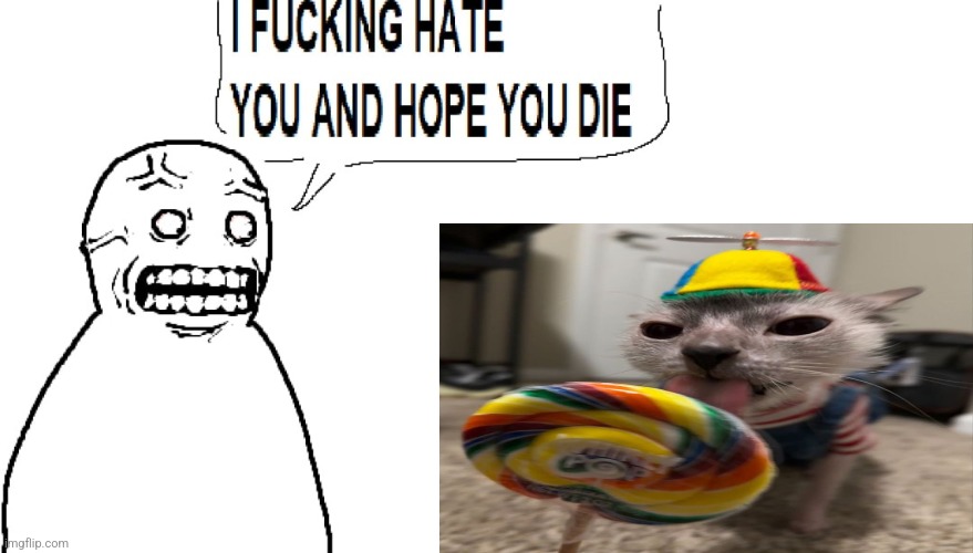 I F HATE YOU AND HOPE YOU DIE | image tagged in i f hate you and hope you die | made w/ Imgflip meme maker