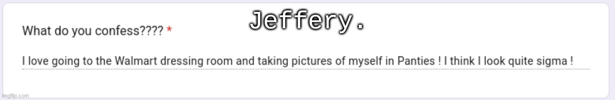 . | Jeffery. | made w/ Imgflip meme maker