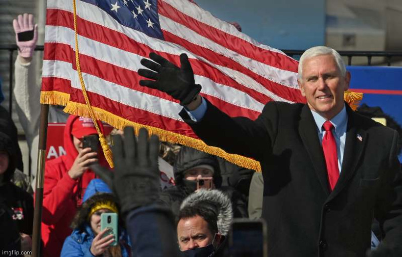 Mike Pence flag wave | image tagged in mike pence flag wave | made w/ Imgflip meme maker