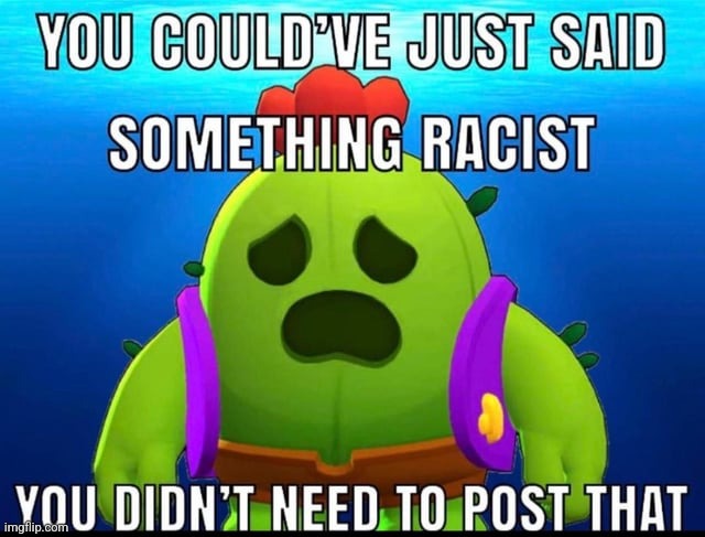 Racism | image tagged in racism | made w/ Imgflip meme maker