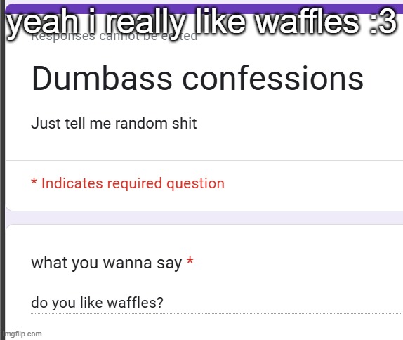 yeah i really like waffles :3 | made w/ Imgflip meme maker