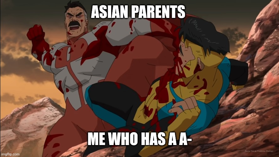 Fine! What's 17 more years?! | ASIAN PARENTS; ME WHO HAS A A- | image tagged in fine what's 17 more years | made w/ Imgflip meme maker