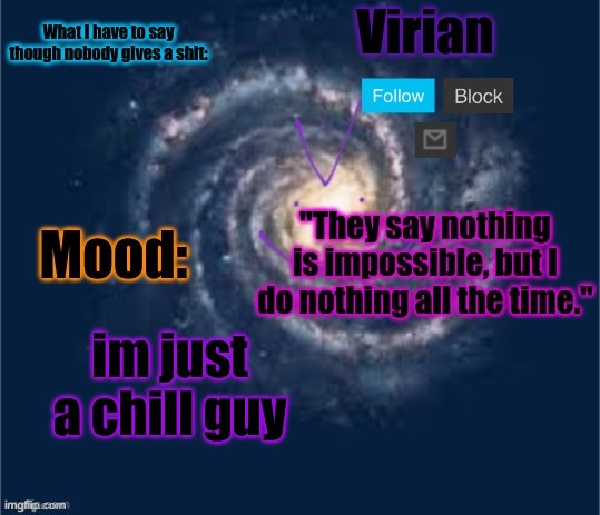 Virian announcement temp | im just a chill guy | image tagged in virian announcement temp | made w/ Imgflip meme maker