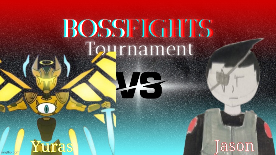 Round 2 of The Bossfights Tournament of Power!!! | Jason; Yuras | image tagged in bossfights tournament | made w/ Imgflip meme maker