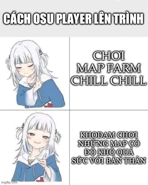 How osu player improve their skill | image tagged in memes,fun | made w/ Imgflip meme maker