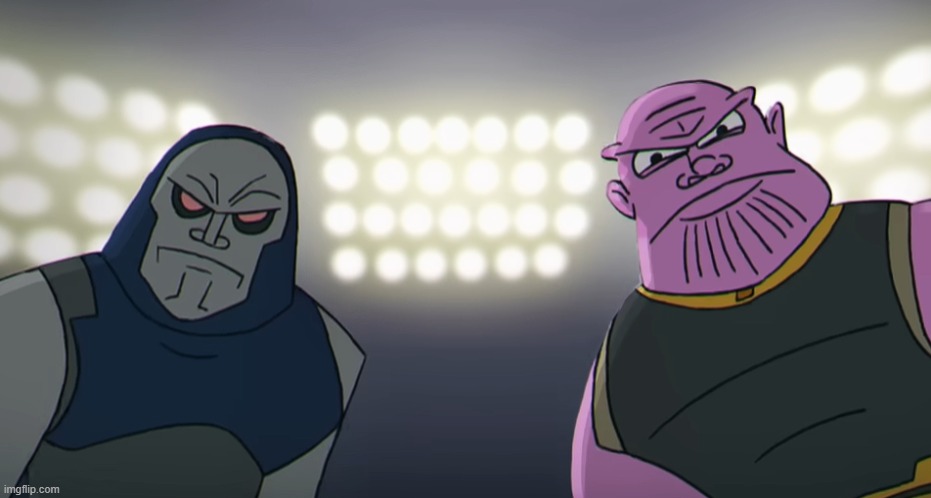 Darkseid and Thanos staring at viewer | image tagged in darkseid and thanos staring at viewer | made w/ Imgflip meme maker