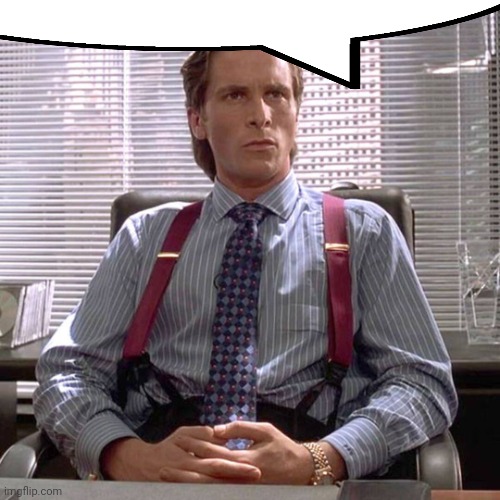 American Psycho - Sigma Male Desk | image tagged in american psycho - sigma male desk | made w/ Imgflip meme maker