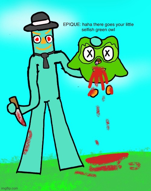 Duolingo died by me | image tagged in duolingo,epique,murder,funny,memes,drawing | made w/ Imgflip meme maker