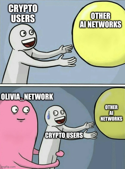 Olivia_network | OTHER AI NETWORKS; CRYPTO USERS; OLIVIA_NETWORK; OTHER AI NETWORKS; CRYPTO USERS | image tagged in memes,running away balloon | made w/ Imgflip meme maker