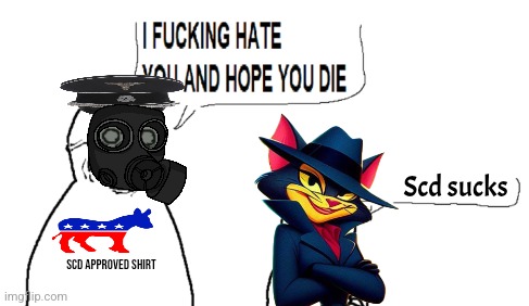 SCD approved shirt Scd sucks | image tagged in i hate you and hope you die | made w/ Imgflip meme maker