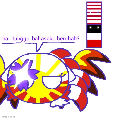 Indonesian language | image tagged in countryballs,indonesia,language,reichtangle,majapahit,ibispaint | made w/ Imgflip meme maker