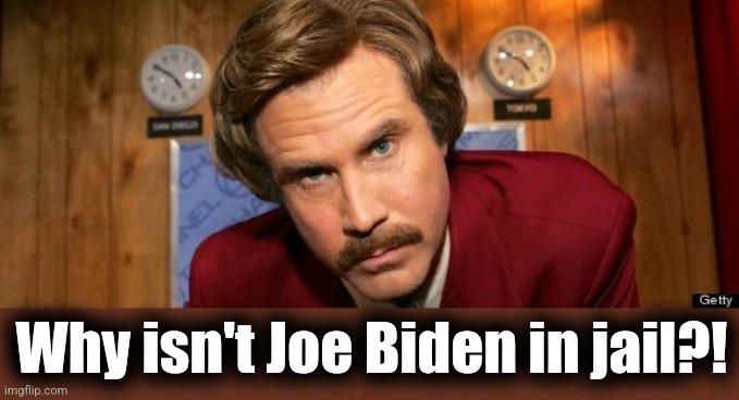 Will Ferrell Happy Birthday | Why isn't Joe Biden in jail?! | image tagged in will ferrell happy birthday | made w/ Imgflip meme maker