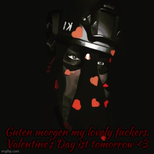 Zonig Val day temp 2 | Guten morgen my lovely fuckers. Valentine's Day ist tomorrow <3 | image tagged in zonig val day temp 2 | made w/ Imgflip meme maker