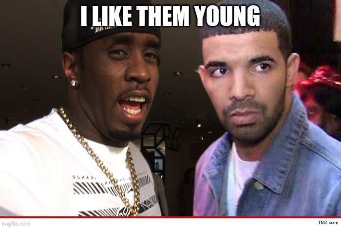 Kal | I LIKE THEM YOUNG | image tagged in google,diddy | made w/ Imgflip meme maker