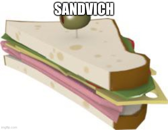 sanvic | SANDVICH | image tagged in sandwich,tf2 heavy,tf2 | made w/ Imgflip meme maker