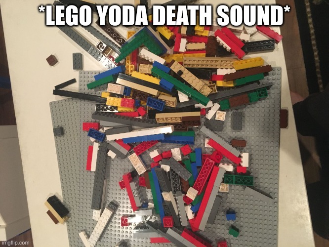 Dead legos | *LEGO YODA DEATH SOUND* | image tagged in dead legos | made w/ Imgflip meme maker