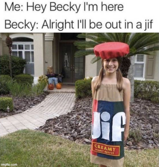 Jif | image tagged in eyeroll | made w/ Imgflip meme maker