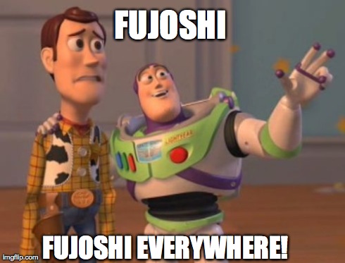 Typical internet Anime community | FUJOSHI FUJOSHI EVERYWHERE! | image tagged in memes,x x everywhere,anime | made w/ Imgflip meme maker