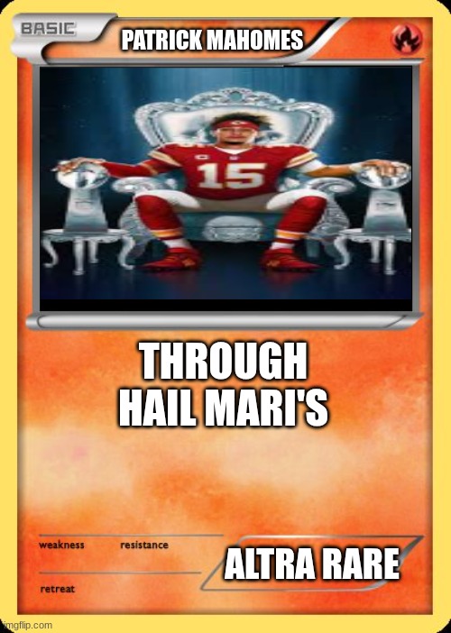 sports | PATRICK MAHOMES; THROUGH HAIL MARI'S; ALTRA RARE | image tagged in blank pokemon card | made w/ Imgflip meme maker