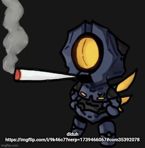 upvote | dlduh

https://imgflip.com/i/9k46c7?nerp=1739466067#com35392078 | image tagged in v1 smoking a fat one | made w/ Imgflip meme maker