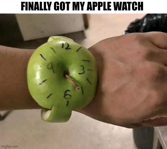 Finally Got My Apple Watch | FINALLY GOT MY APPLE WATCH | image tagged in chris joines | made w/ Imgflip meme maker