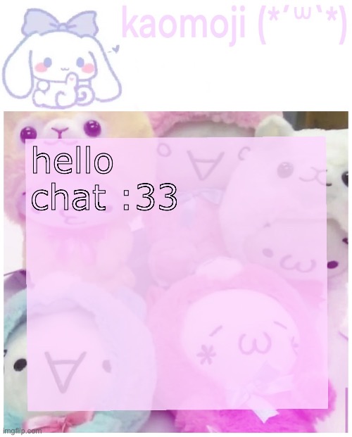 kaomoji | hello chat :33 | image tagged in kaomoji | made w/ Imgflip meme maker