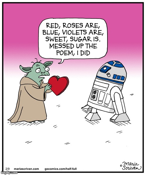 image tagged in valentine's day,poem,roses are red violets are are blue,star wars,yoda,r2d2 | made w/ Imgflip meme maker